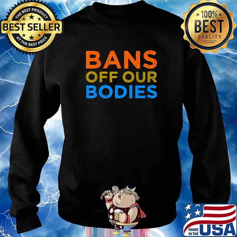 Bans Off Our Bodies Classic T-Shirt Sweater