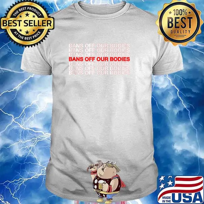 Bans Off Our Bodies T-Shirt