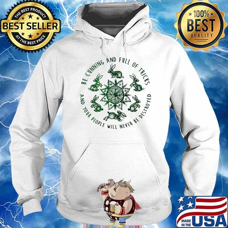 Be cunning and full of tricks and your people will never be destroyed s Hoodie