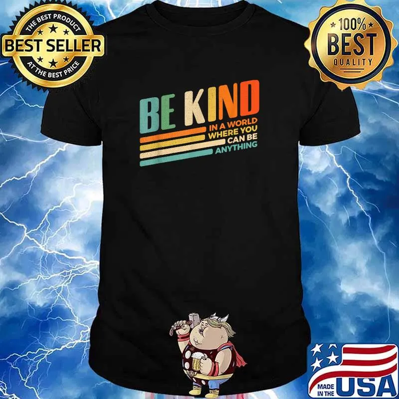 Be kind In A World Where You Can Be Anything Teacher Retro T-Shirt