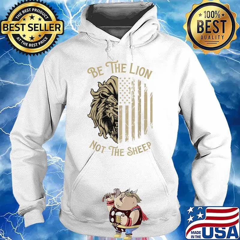 Be The Lion Not The Sheep Vintage USA Flag Patriotic T-Shirt Hoodie