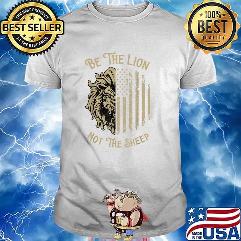 Be The Lion Not The Sheep Vintage USA Flag Patriotic T-Shirt