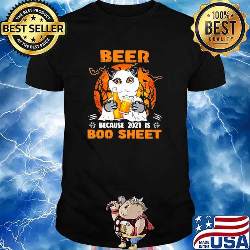 Beer Because 2021 Is Boo Sheet Cat Moon Halloween Shirt
