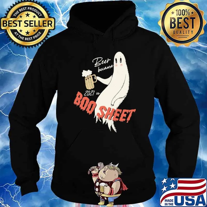 Beer Because Boo Sheet 2021 halloween Shirt Hoodie