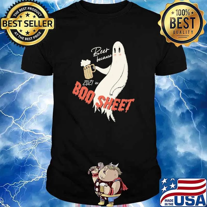 Beer Because Boo Sheet 2021 halloween Shirt