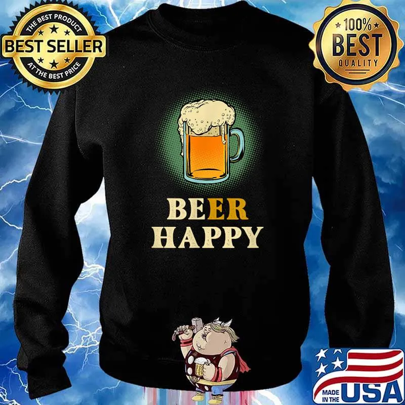 Beer Happy Drinking T-Shirt Sweater