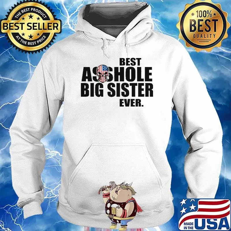 Best Asshole big sister ever s Hoodie