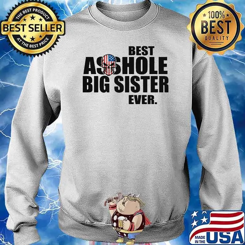 Best Asshole big sister ever s Sweater