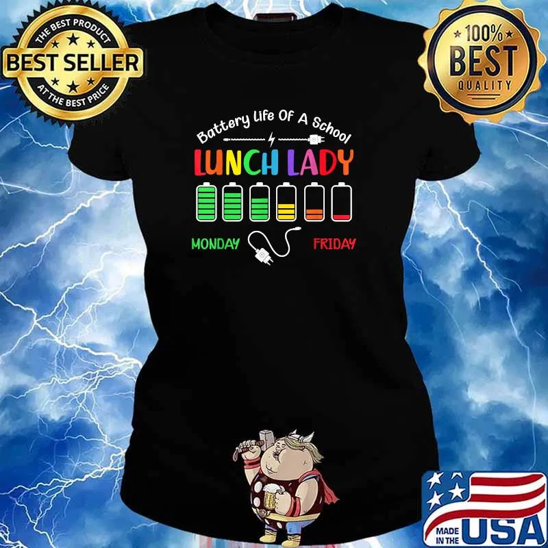 Best battery Life Of A School Lunch Lady Monday To Friday T-Shirt Ladies tee