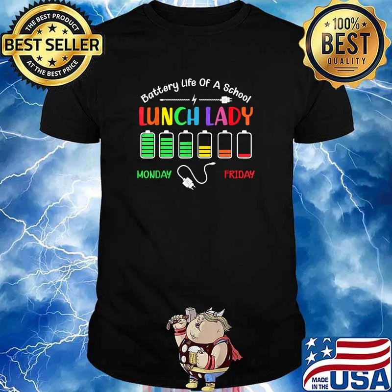 Best battery Life Of A School Lunch Lady Monday To Friday T-Shirt