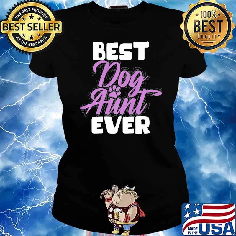 Best ever Dog Aunt Shirt Ladies tee