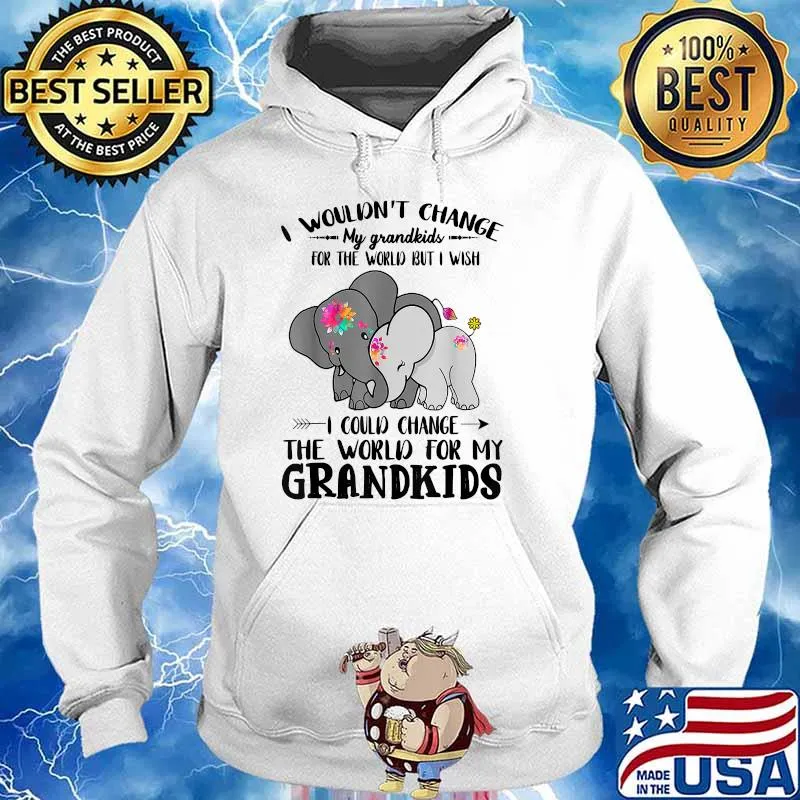 Best Grandma I Wouldn't Change My Grandkids For The World T-Shirt Hoodie