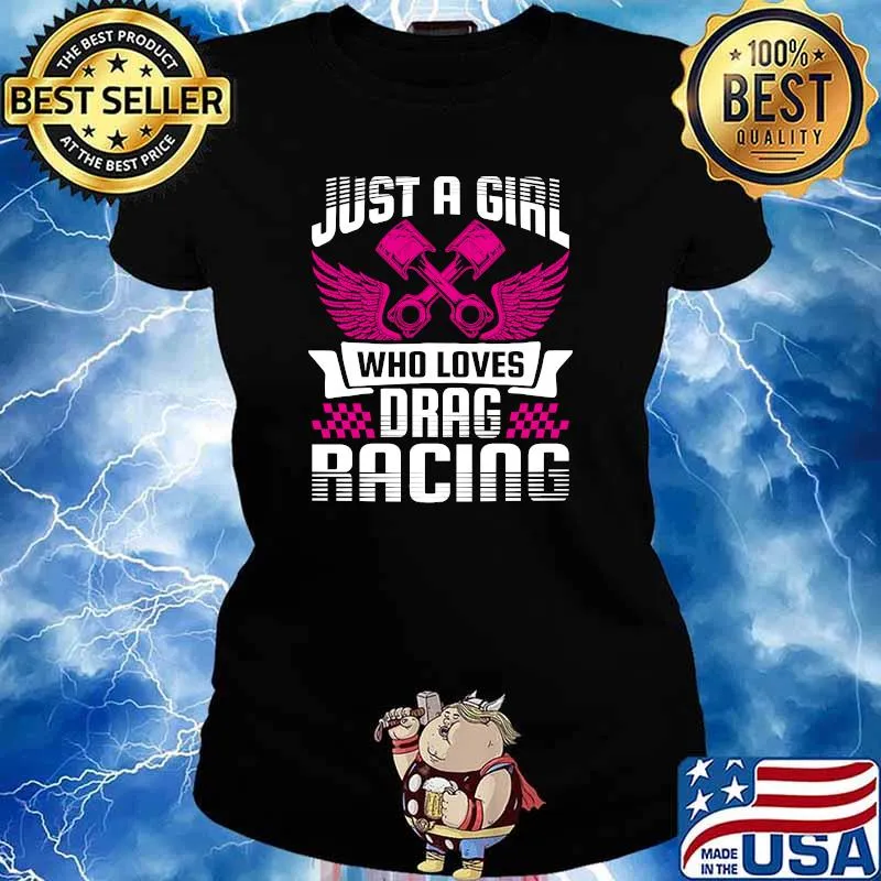 Best just a Girl who Loves Drag Racing Drag Race T-Shirt Ladies tee