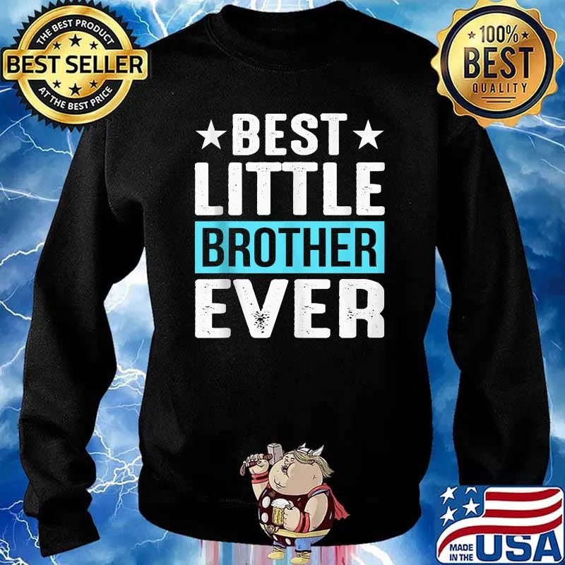Best Little Brother Ever T-Shirt Sweater