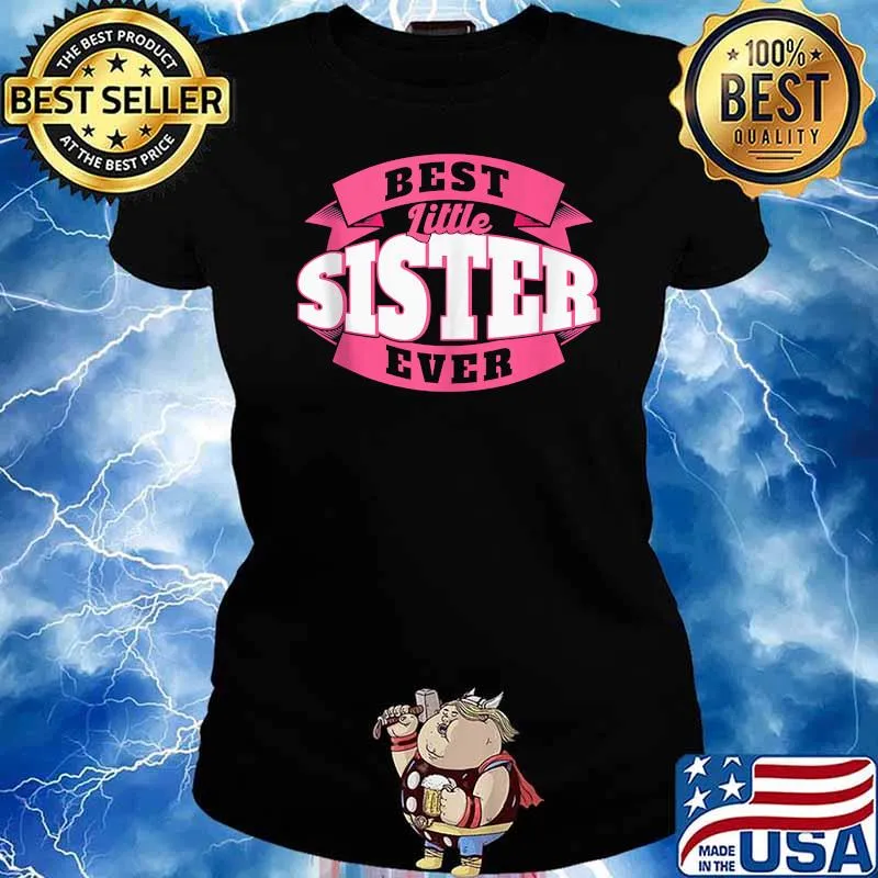 Best Little Sister Ever Sign T-Shirt Ladies tee