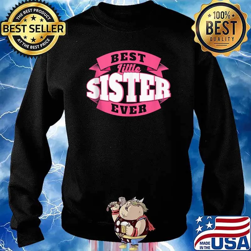 Best Little Sister Ever Sign T-Shirt Sweater