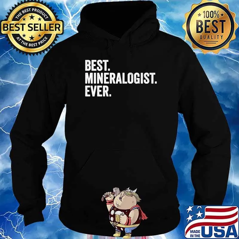 Best Mineralogist Ever Mineralogy T-Shirt Hoodie