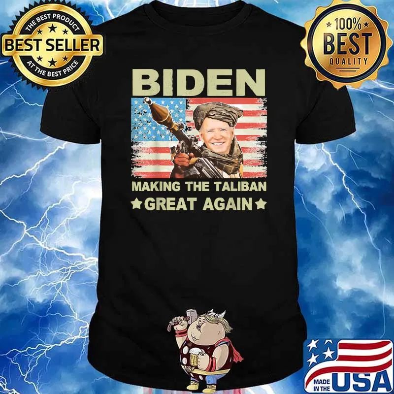 Biden Making The Taliban Great Again America Flag Sarcastic Anti T-Shirt