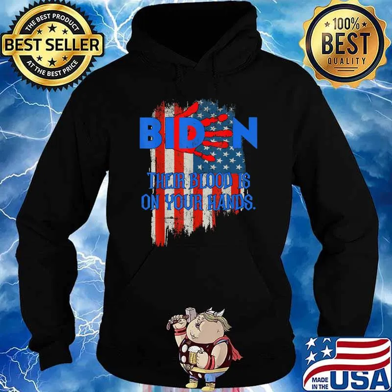 Biden Their Blood Is On Your Hands USA Flag T-Shirt Hoodie