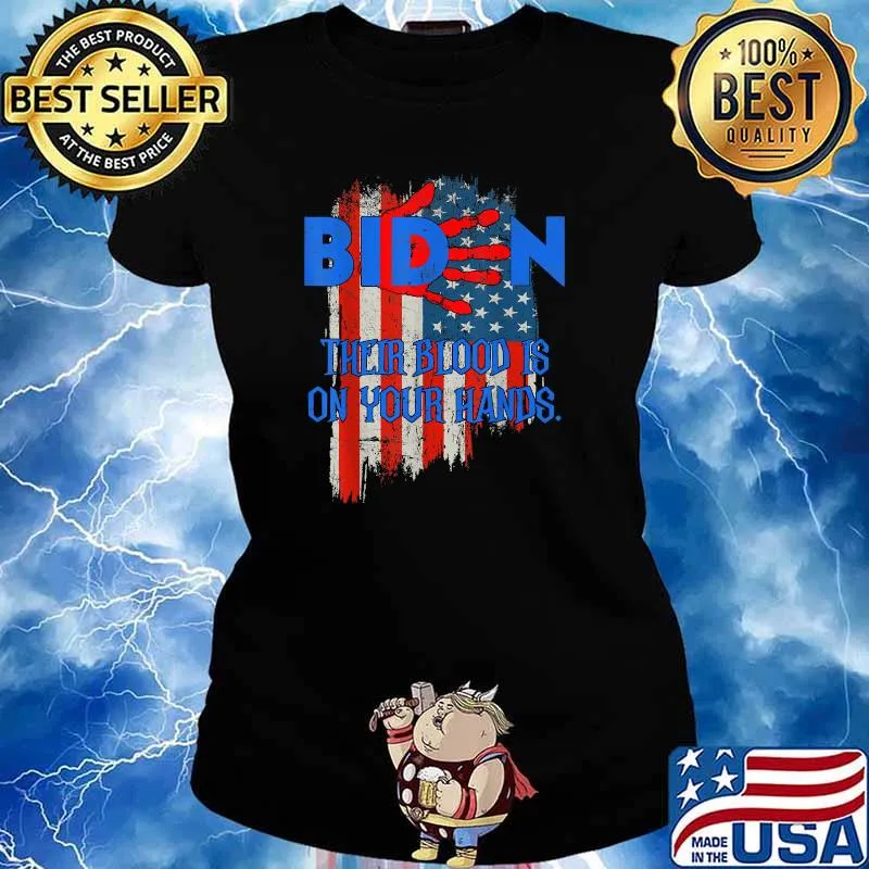Biden Their Blood Is On Your Hands USA Flag T-Shirt Ladies tee
