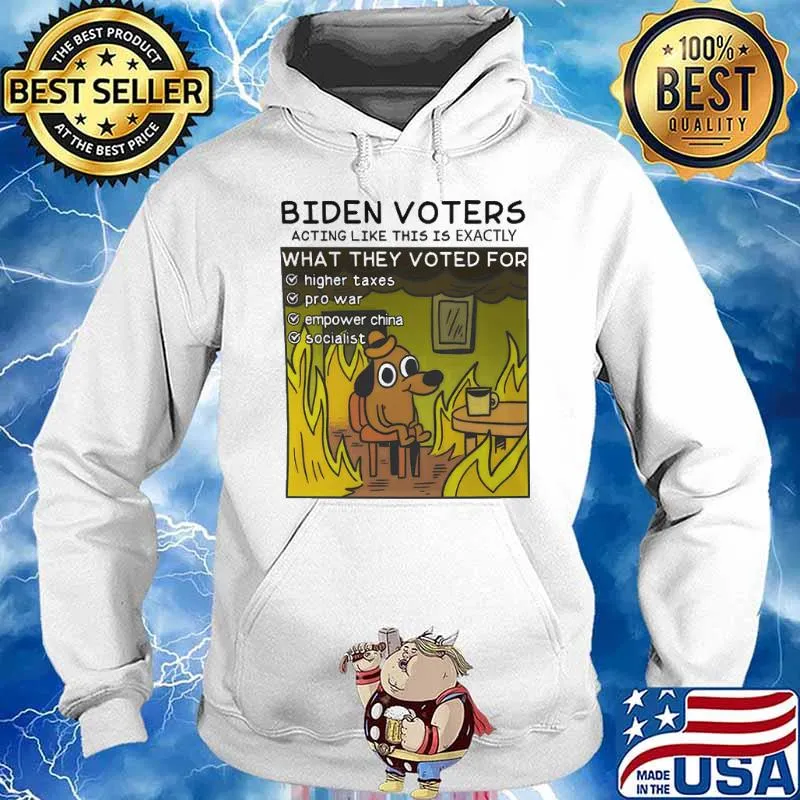 Biden voters acting like this is exactly what they voted for highter taxes pro war empower china s Hoodie