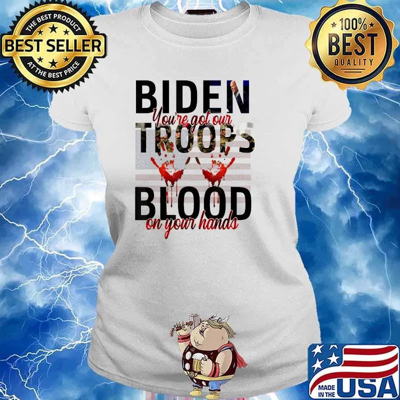Biden You’ve Got Our Troops Blood On Your Hands Impeach T-Shirt Ladies tee