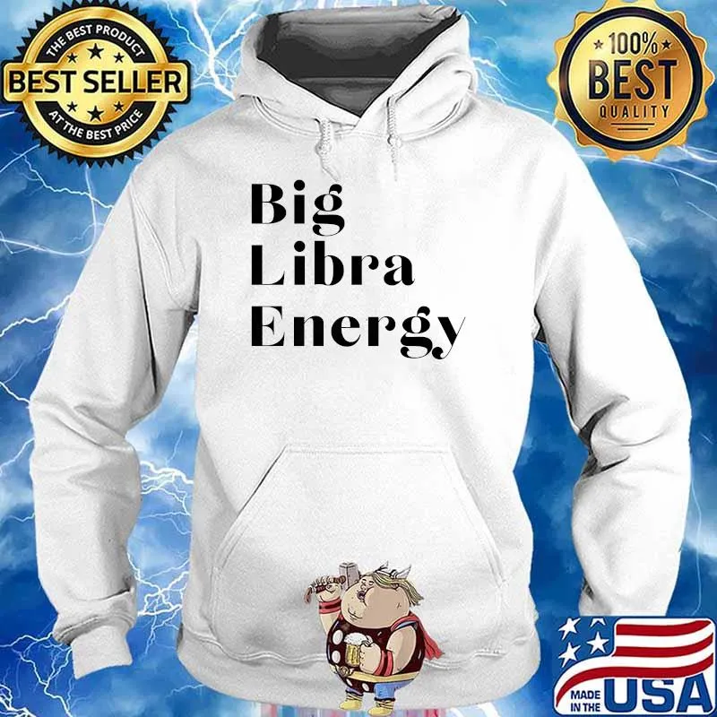 Big Libra Energy T-Shirt Hoodie
