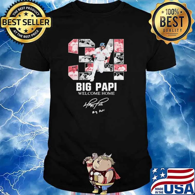 Big Papi welcome home Boston Red Sox Signature shirt
