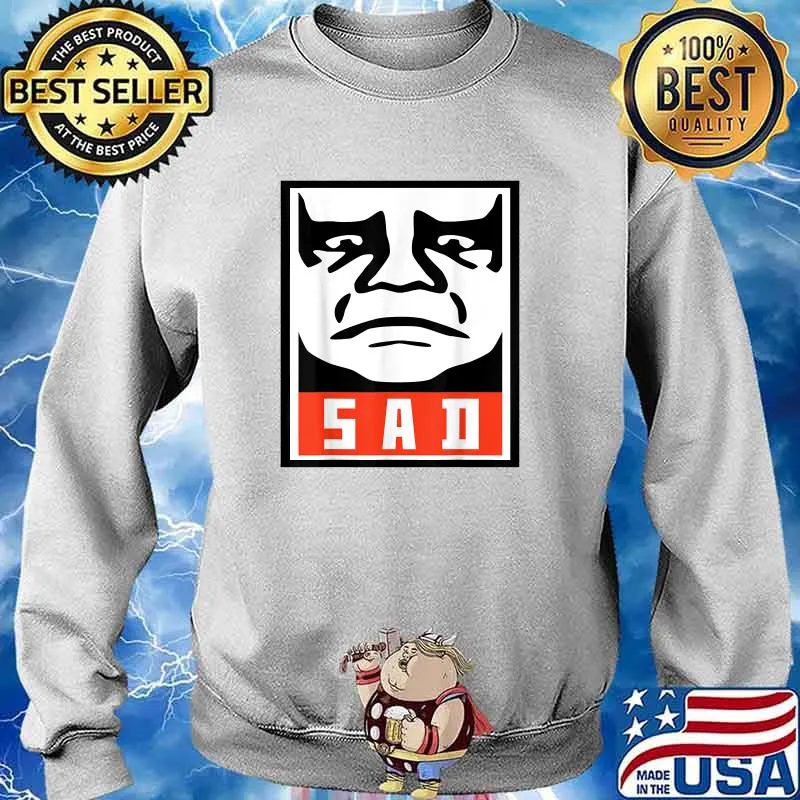 Big Sad T-Shirt Sweater