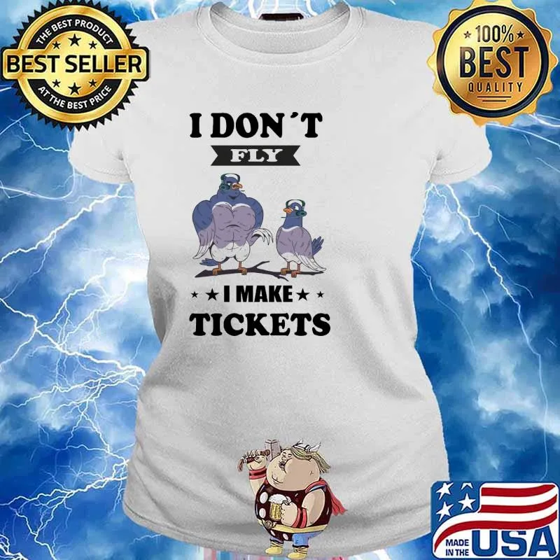 Bird I dont fly i make tickets Call Center Agent bird s Ladies tee