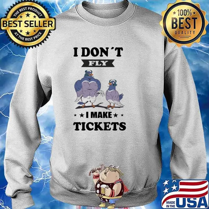Bird I dont fly i make tickets Call Center Agent bird s Sweater