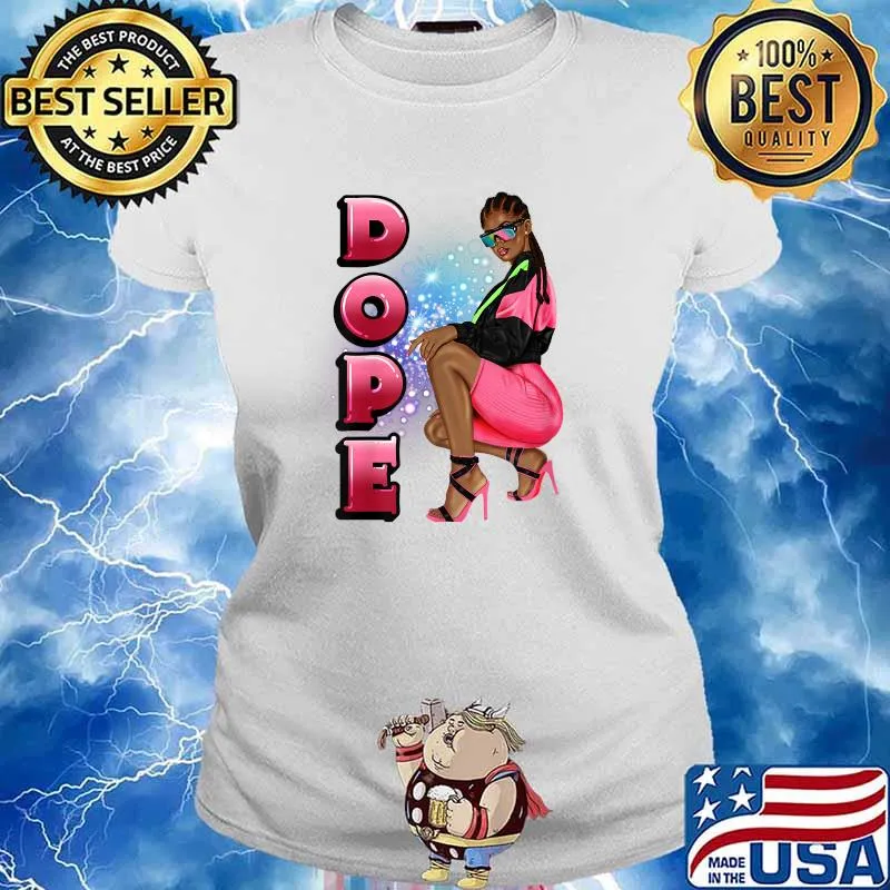 Black Woman Graphic Dope T-Shirt Ladies tee