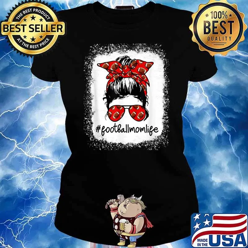Bleached Football Mom Life Messy Bun Football Player Mom T-Shirt Ladies tee