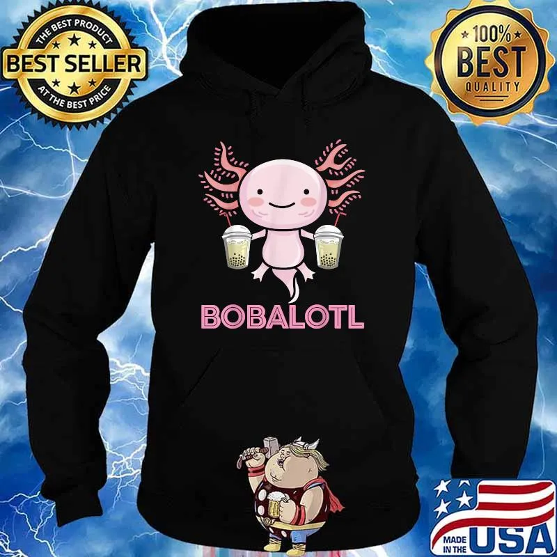 Bobalotl Axolotl Boba Tea T-Shirt Hoodie