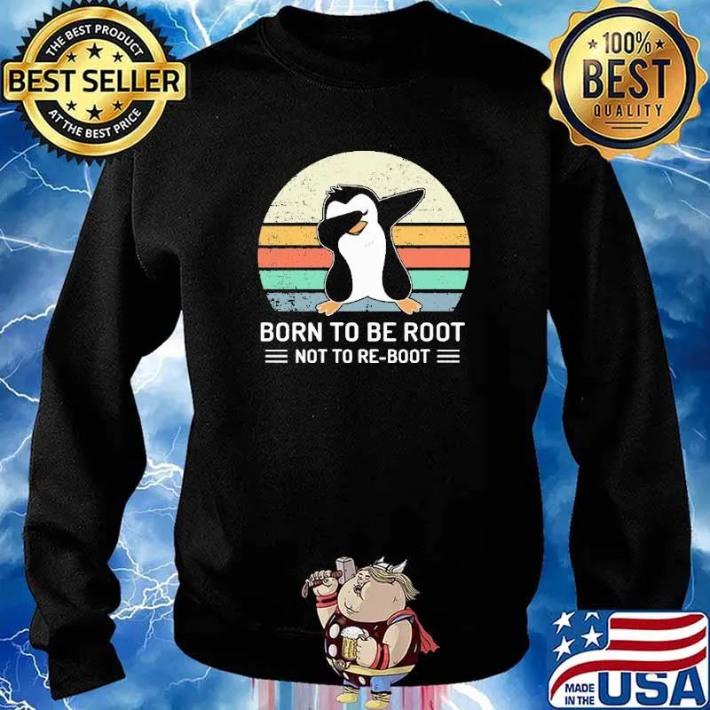 Born To Be Root Not To Re-Boot Linux Shirt Sweater