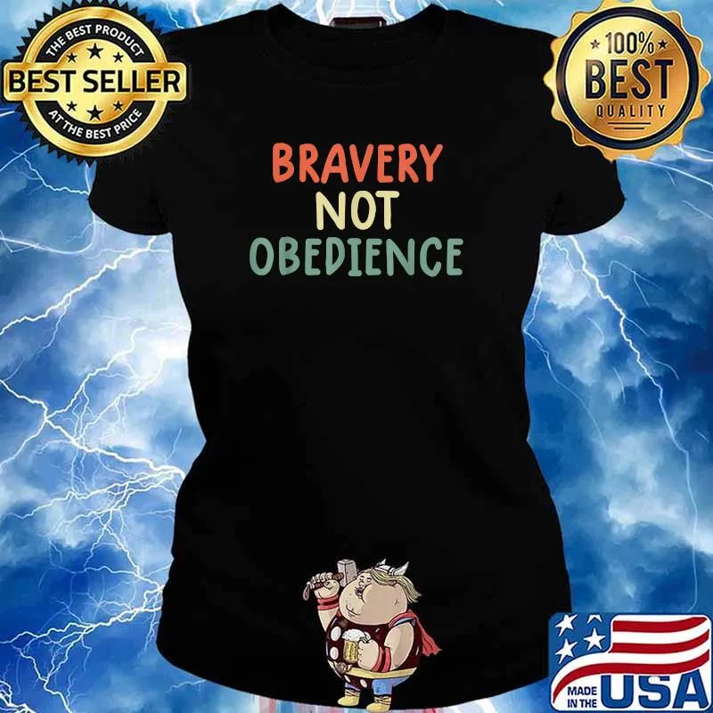 Bravery Not Obedience T-Shirt Ladies tee