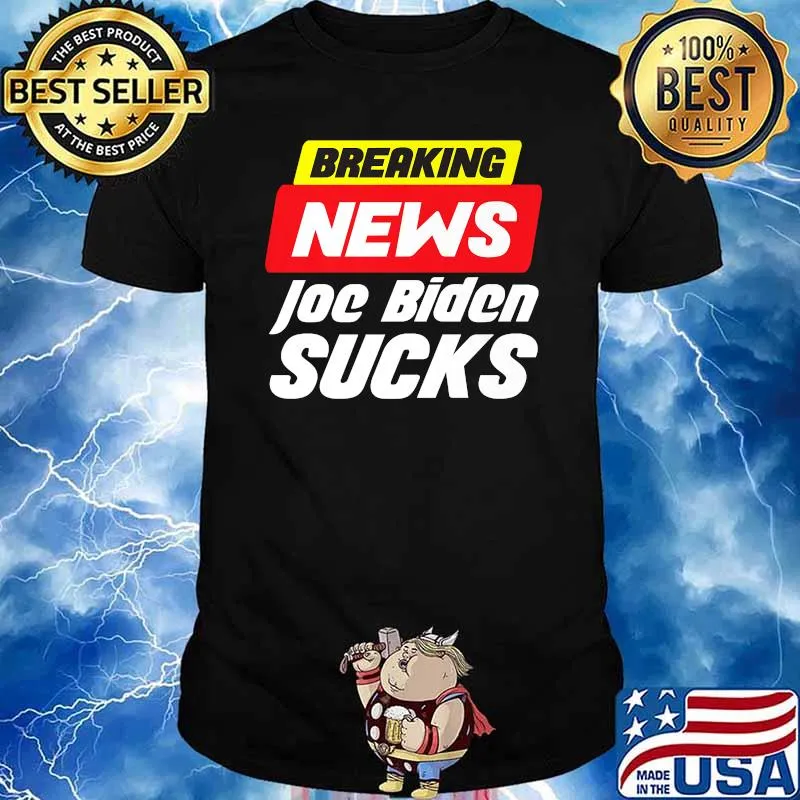 Breaking News Joe Biden Sucks T-Shirt