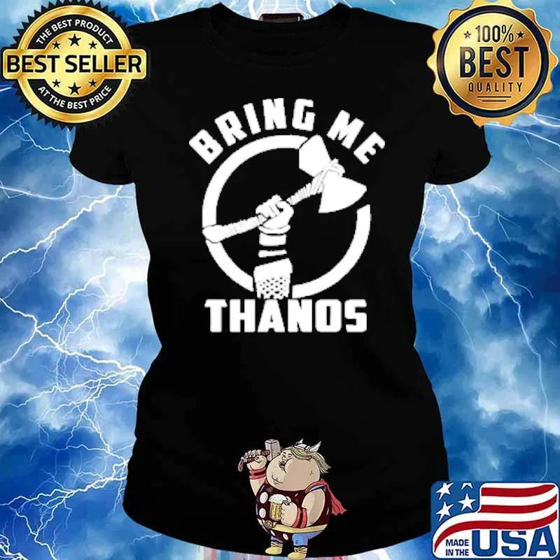 Bring me thanos avenger s Ladies tee