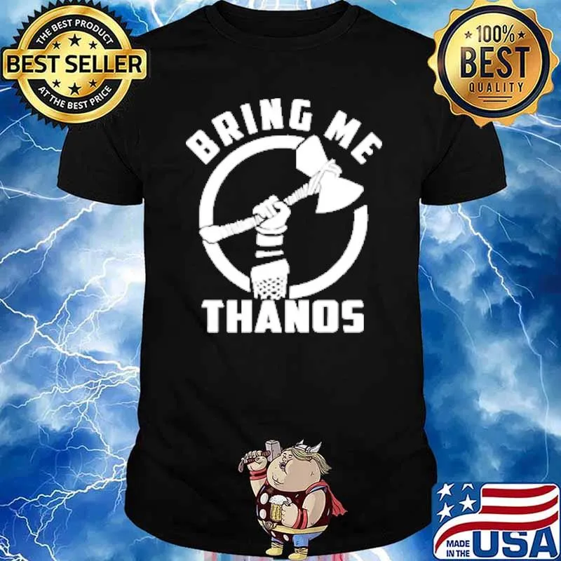Bring me thanos avenger shirt