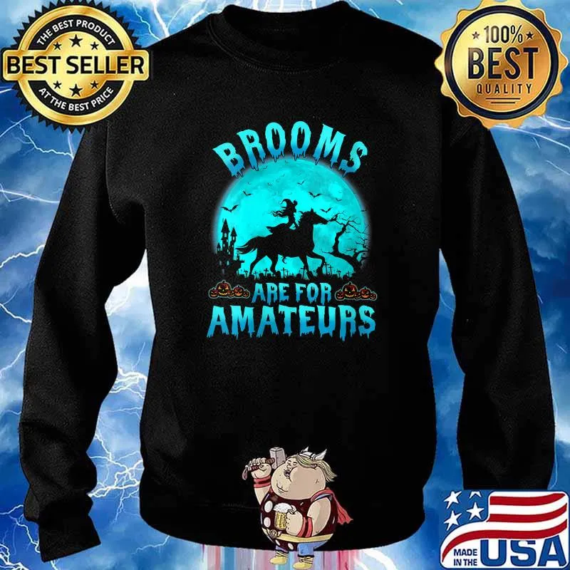Brooms Are For Amateurs Horses Witch Moon Halloween T-Shirt Sweater