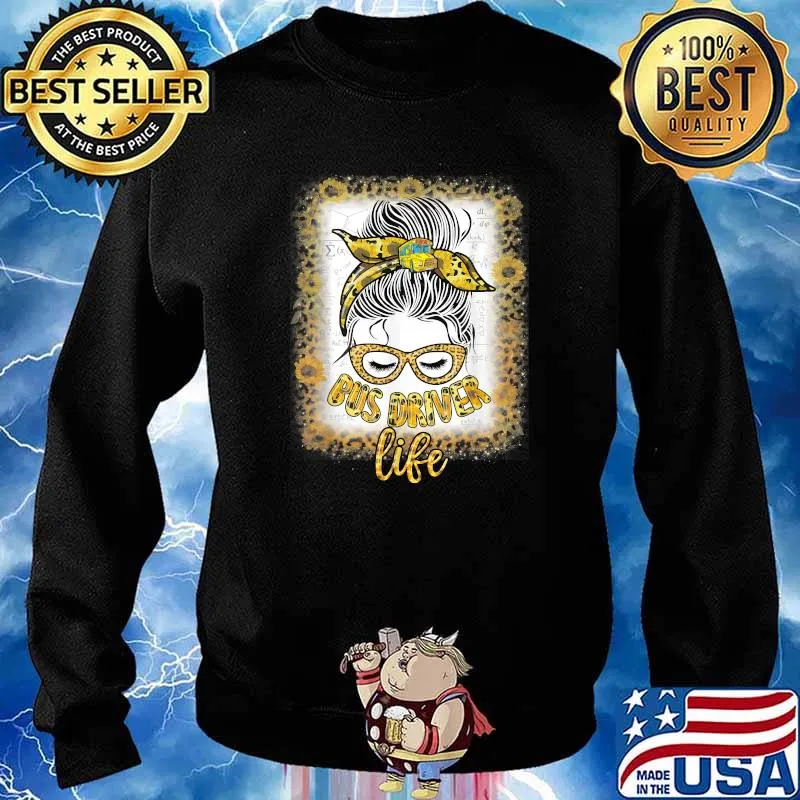 Bus Driver Life Messy Bun Sunflower T-Shirt Sweater