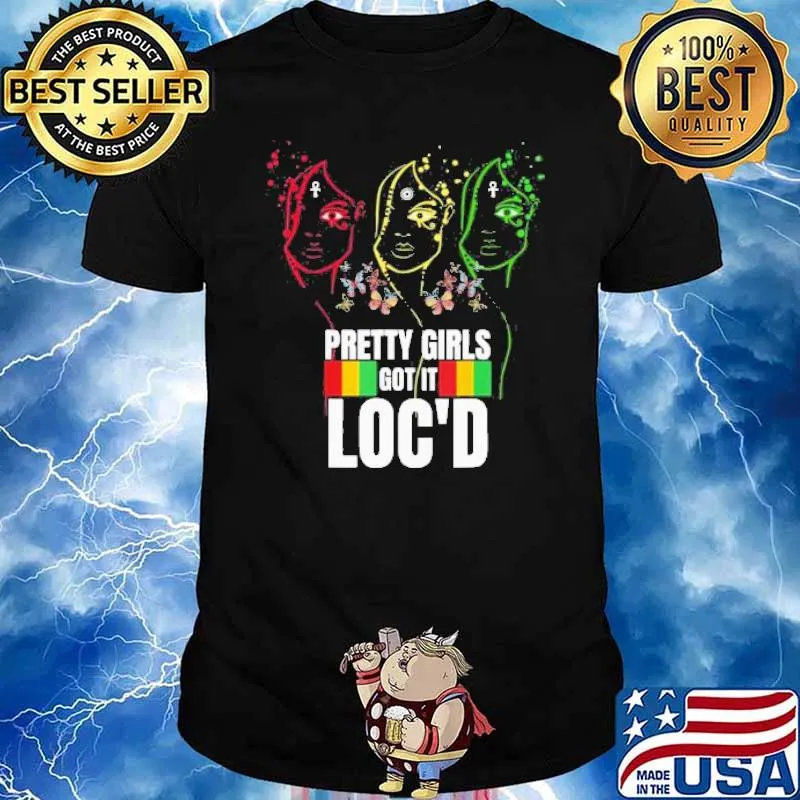 Butterflies Pretty Girls Got It Loc’d Queen Shirt