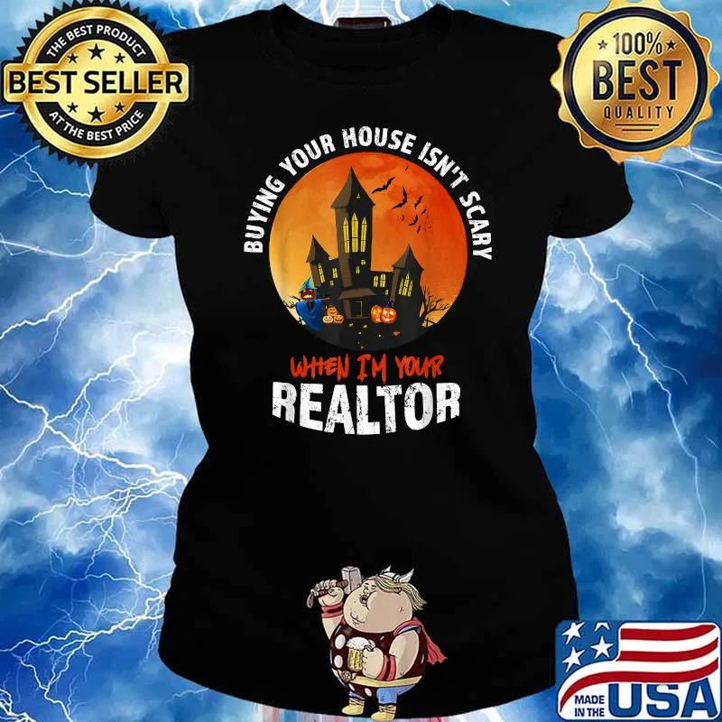 Buying your house isn't scary when I'm your Realtor Halloween Estate Agent Broker T-Shirt Ladies tee