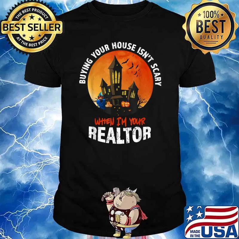 Buying your house isn't scary when I'm your Realtor Halloween Estate Agent Broker T-Shirt