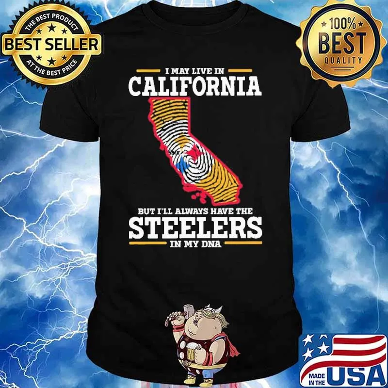 California I’ll Always Have The Steelers In My DNA Shirt