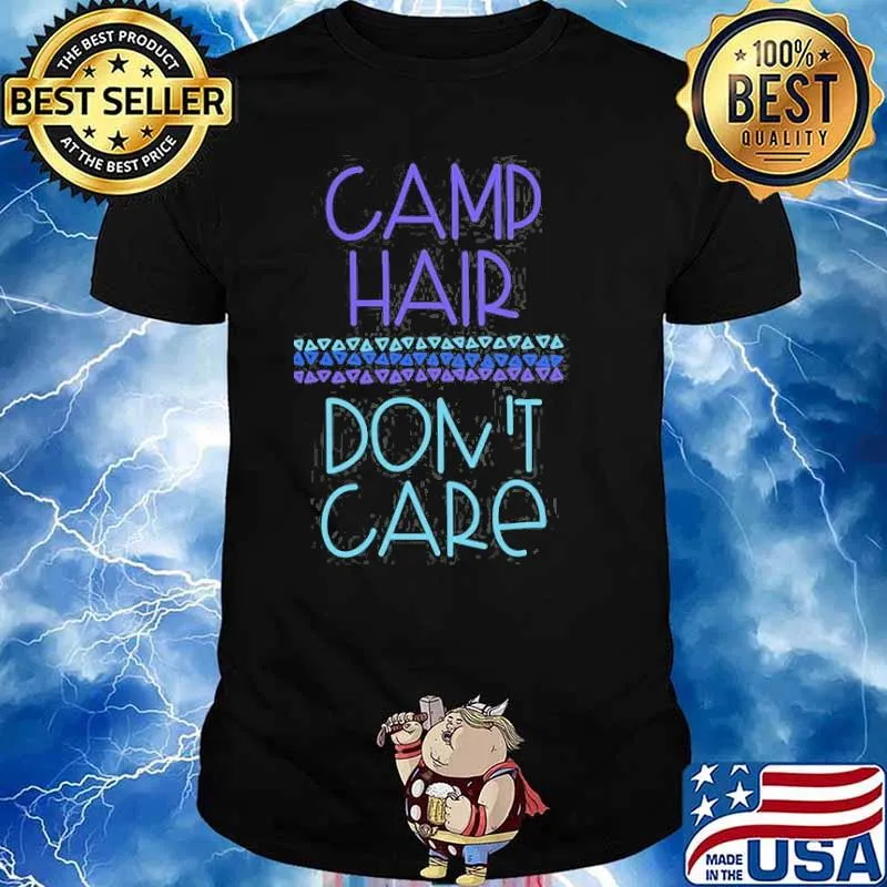 Camp Hair Don’t Care SHirt