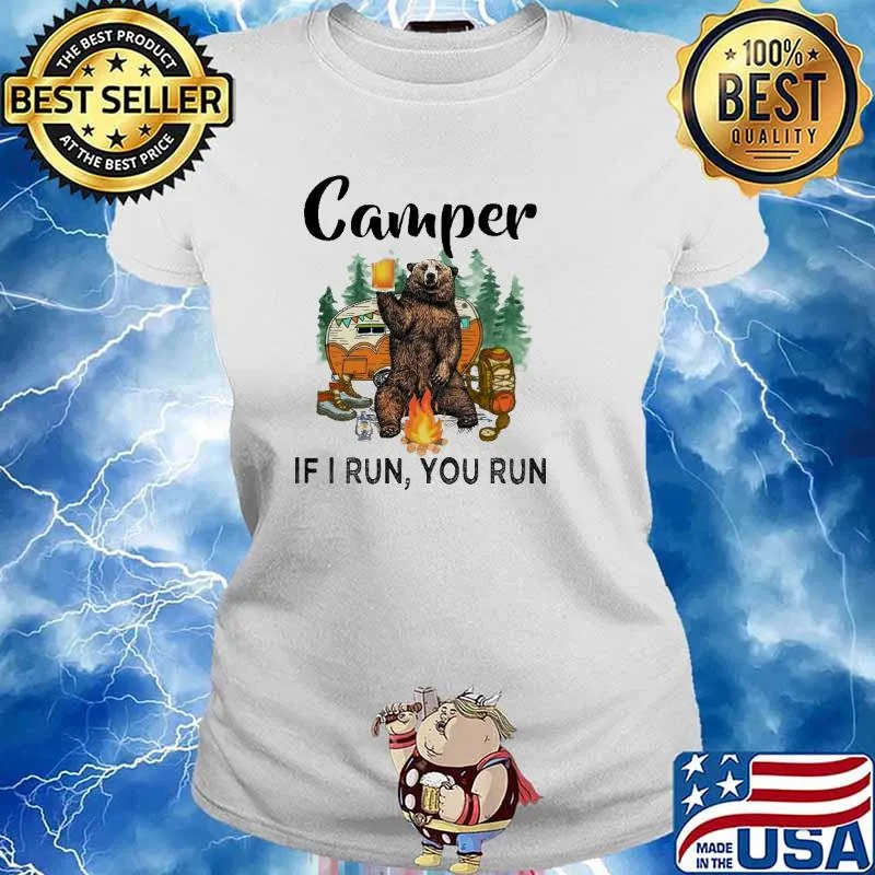 Camper If I Run You Run Bear Shirt Ladies tee