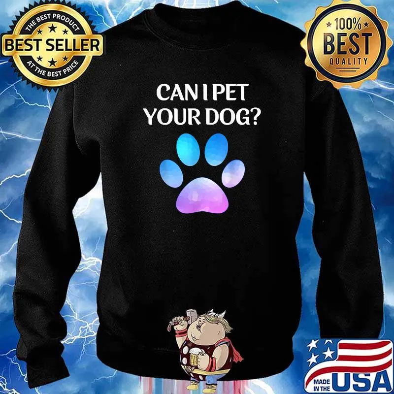 Can I Pet Your Dog T-Shirt Sweater