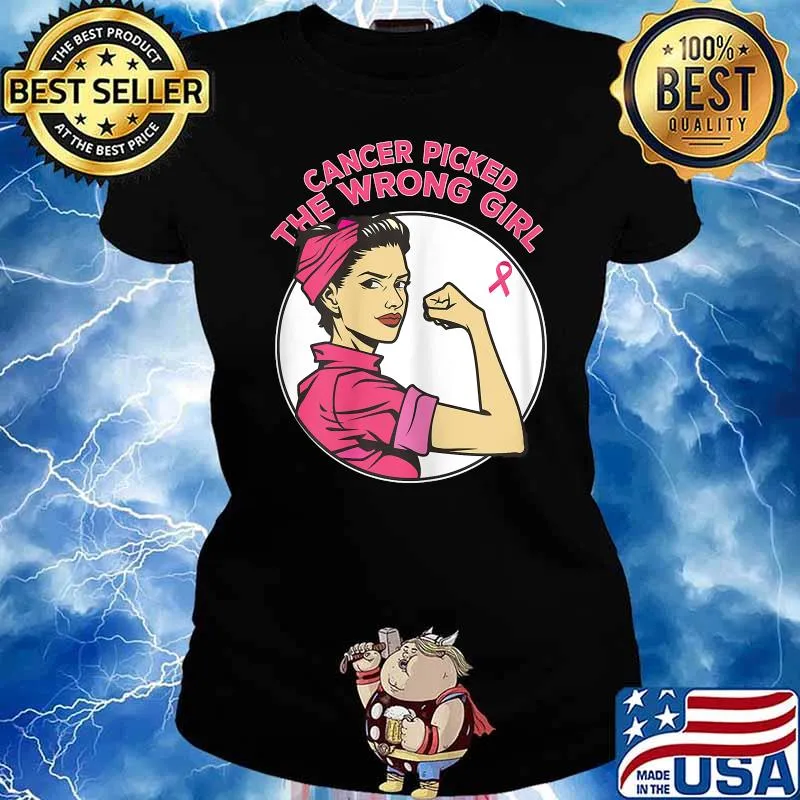 Cancer Picked The Wrong Girl Breast Cancer Awareness T-Shirt Ladies tee