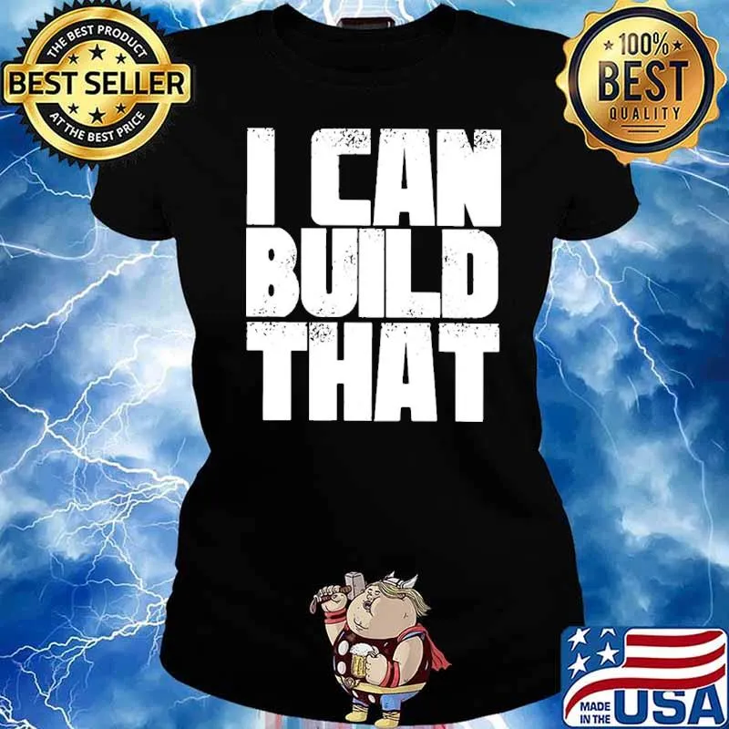 Carpenter I Can Build That Shirt Ladies tee